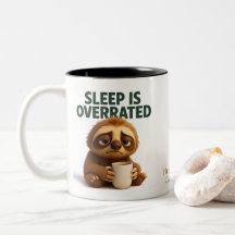 Sleep Is Overrated – Funny New Parent Mug