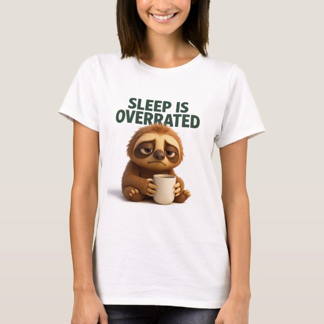 Sleep Is Overrated Sloth Mom Shirt (Vorderseite)