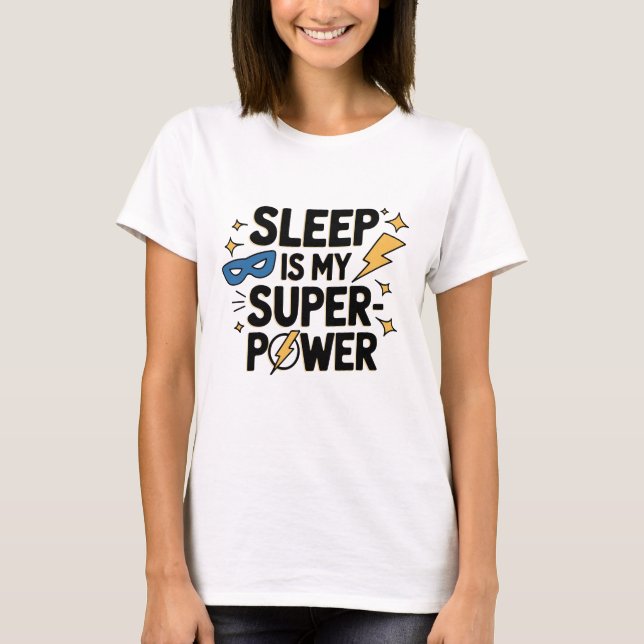 Sleep ist mein Super Power Funny und Sarcasm T-Shirt (Vorderseite)