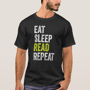 Sleep lesen Wiederholen Buchleser T-Shirt
