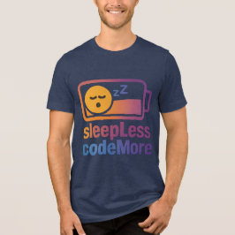  Sleep less Code more  IT design  Tri-Blend Shirt