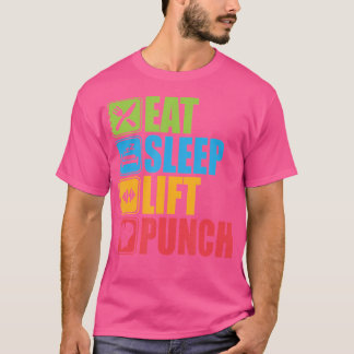 Sleep Lift Punch - Workout Boxing Martial Arts T-Shirt