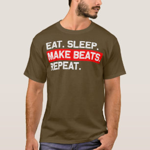 Sleep Make Beats wiederholen Musikproduzent T-Shirt