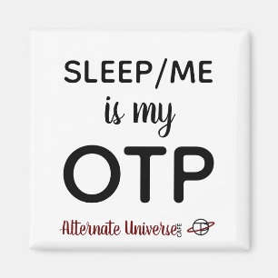 Sleep/Me est mon aimant d'OTP