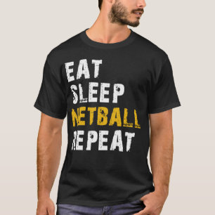 Sleep Netball wiederholen T-Shirt