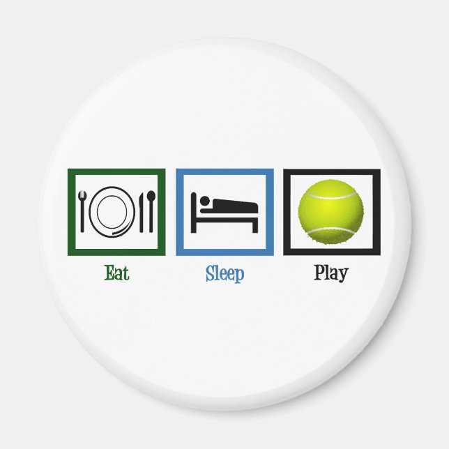 Sleep Play Tennis essen Magnet (Vorne)