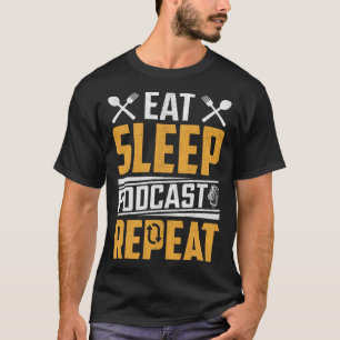 Sleep Podcast Repeat Podcaster Podcaster-Story ess T-Shirt