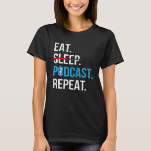 Sleep Podcast Repeat Podcaster Podcaster-Story ess T-Shirt