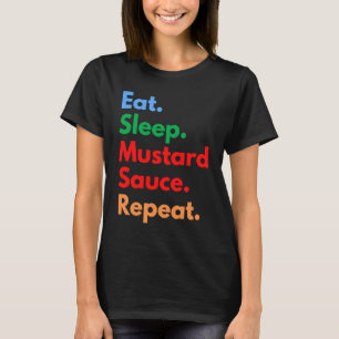 Sleep Senf Sauce Wiederholung für Senf Sauce T-Shirt