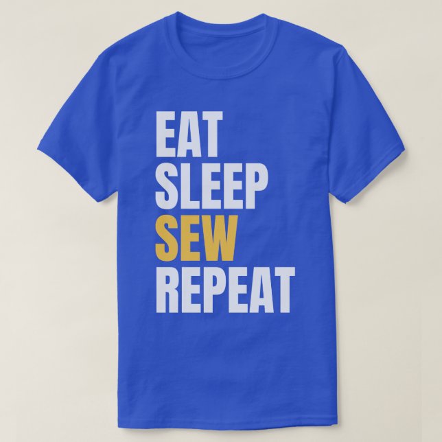Sleep Sew wiederholen 1 T-Shirt (Design vorne)