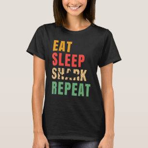 Sleep Shark Repeat Sharks Lover essen T-Shirt