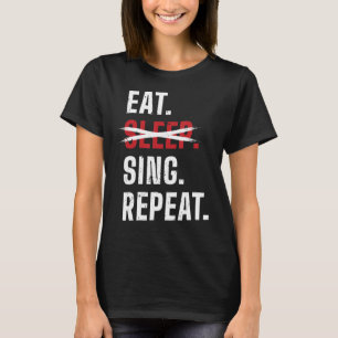 Sleep Sleep Wiederholung Opera Singer essen T-Shirt