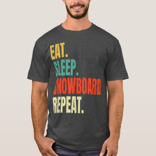 Sleep Snowboard essen Wiederholung Winter Snowboar T-Shirt