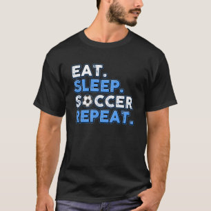Sleep Soccer Wiederholung Fußball Spiel Fanatic es T-Shirt