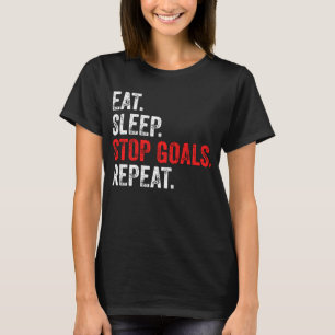 Sleep Stopp Goals wiederholen - Torhüter T-Shirt