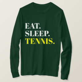 Sleep Tennis essen T-Shirt