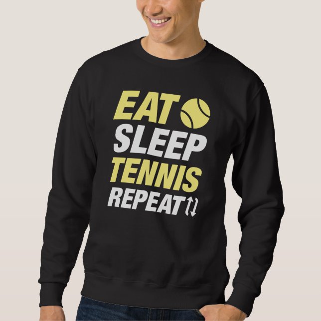 Sleep Tennis essen Wiederholung Sweatshirt (Vorderseite)