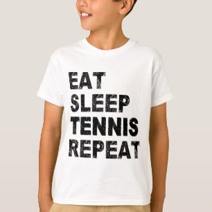 Sleep Tennis essen Wiederholung T-Shirt