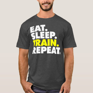 Sleep Train wiederholen 4 essen T-Shirt