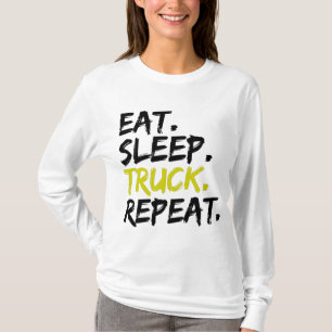 Sleep Truck Repeat Trucker Driver essen T-Shirt