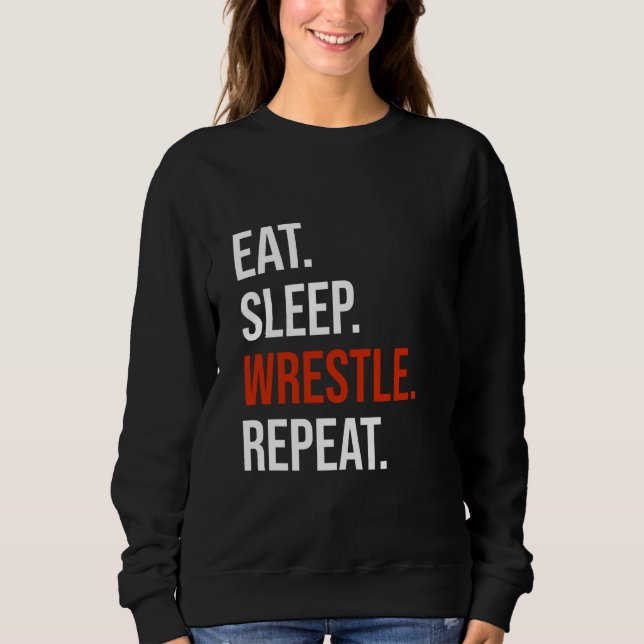 Sleep Wrestle Repeat - Funny Wrestling & Wrest Sweatshirt (Vorderseite)