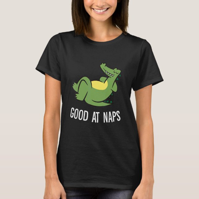 Sleeping Alligator Good At Naps Napping Alligator  T-Shirt (Vorderseite)