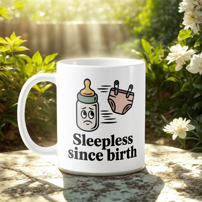 Sleepless Since Birth | Baby Life Humor   Kaffeetasse (Von Creator hochgeladen)