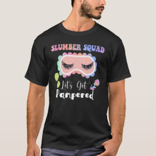 Sleepover Slumber Party Squad Lassen Sie sich verw T-Shirt