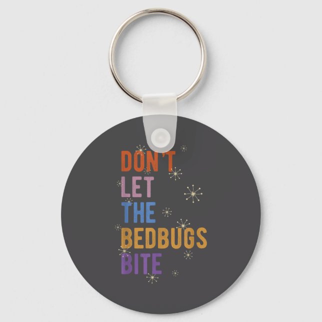 Sleepwear Gift Don't Let The Bedbugs Bite Wards Of Schlüsselanhänger (Vorderseite)