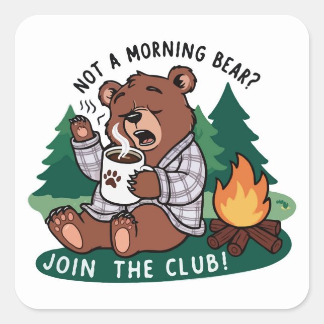 Sleepy Camper Bear - Morning Struggle Funny Meme Quadratischer Aufkleber (Vorderseite)