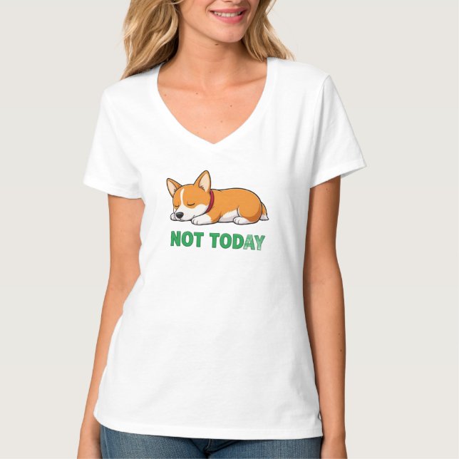 Sleepy Corgi Not Today T-Shirt (Vorderseite)
