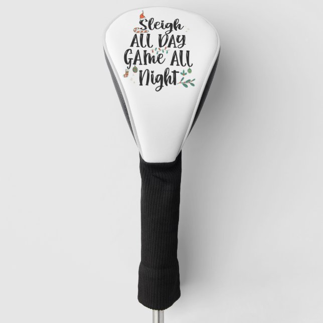 Sleigh All Day Game The Night Funny Golf Headcover (Vorderseite)