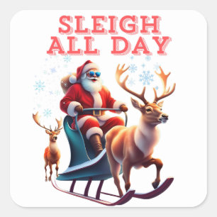 Sleigh All Day Quadratischer Aufkleber