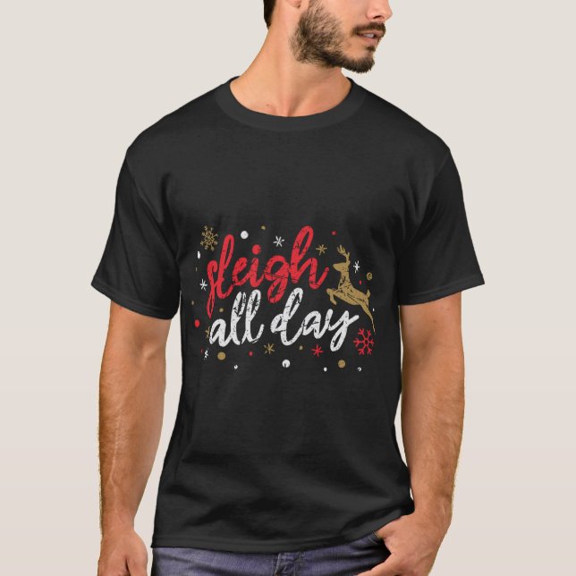 Sleigh All Day Reindeer Funny Niedlich Xmas Weihna T-Shirt (Vorderseite)