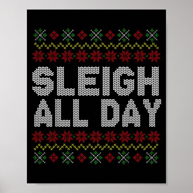 Sleigh All Day Ugly Christmas Sweater Pattern Quot Poster (Vorne)