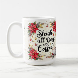 Sleigh all day with coffee  kaffeetasse