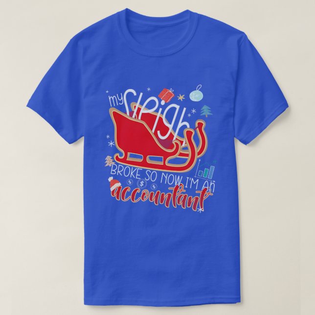 Sleigh Broke Also bin ich Buchhalter und lustiger  T-Shirt (Design vorne)
