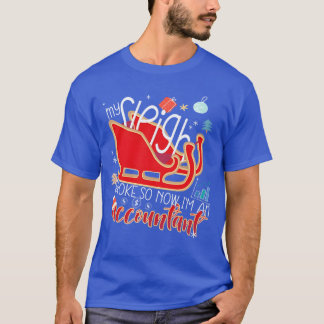 Sleigh Broke Also bin ich Buchhalter und lustiger  T-Shirt