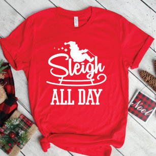 Sleigh Der ganze Tag Funny Christmas T-Shirt