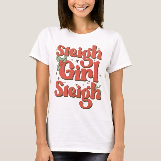 Sleigh Girl Sleigh - Cute Retro Christmas Gift For T-Shirt (Vorderseite)