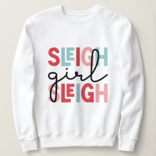 Sleigh Girl Sleigh Weihnachten Sweatshirt