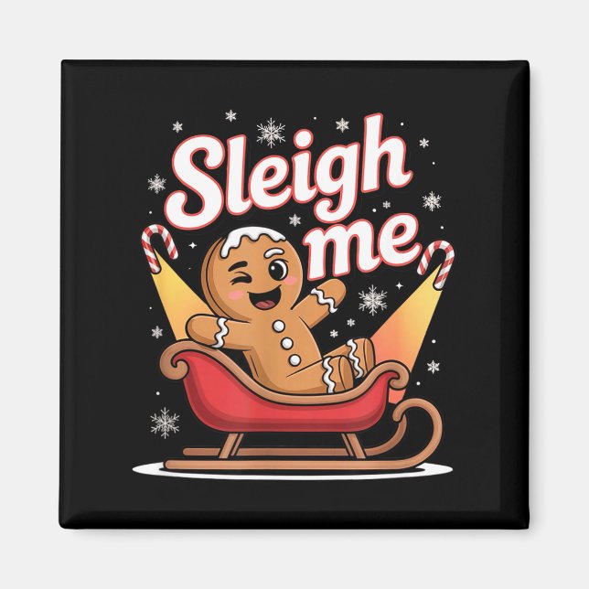 Sleigh Me Funny Adult Humor Gingerbread Man  Magnet (Vorne)