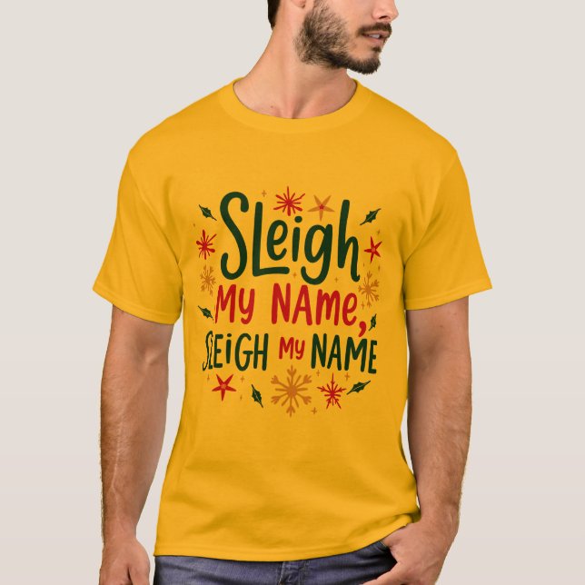 Sleigh Mein Name, Sleigh Mein Name T-Shirt (Vorderseite)