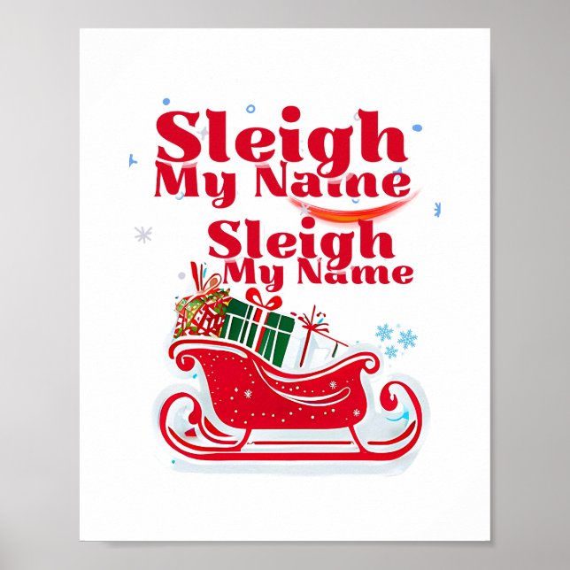 Sleigh My Name, Urlaubsdesign, humorvolle Weihnach Poster (Vorne)