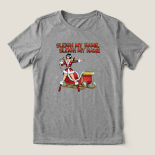 Sleigh My Name Weihnachten Tri-Blend Shirt