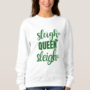 Sleigh Queen Funny Christmas White Winter Sweater Sweatshirt