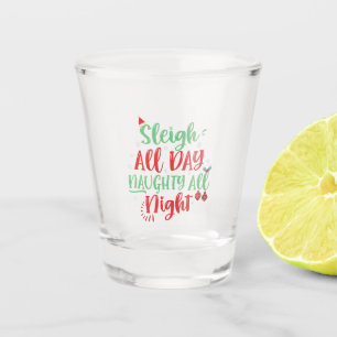Sleigh The All Day Naughty All Night Funny Christm Schnapsglas