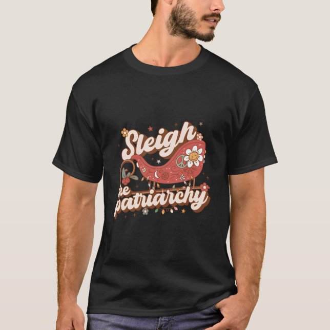 Sleigh The Patriarchate Feminist Feminism Meme T-Shirt (Vorderseite)