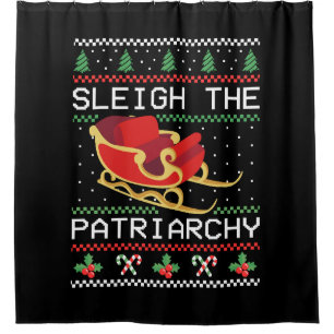 Sleigh The Patriarchy I Duschvorhang