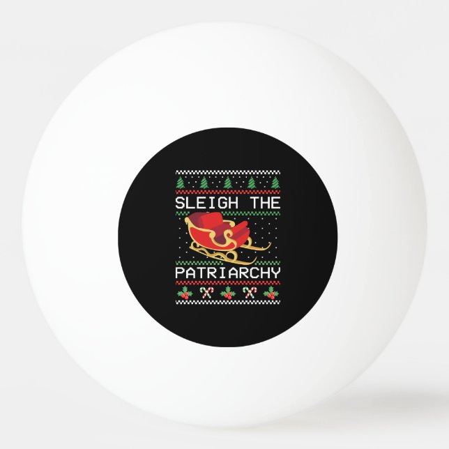 Sleigh The Patriarchy I Tischtennisball (Vorderseite)